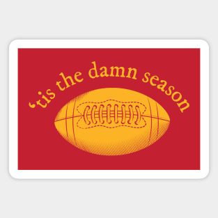 'tis the damn football season Magnet